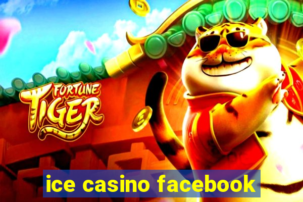 ice casino facebook